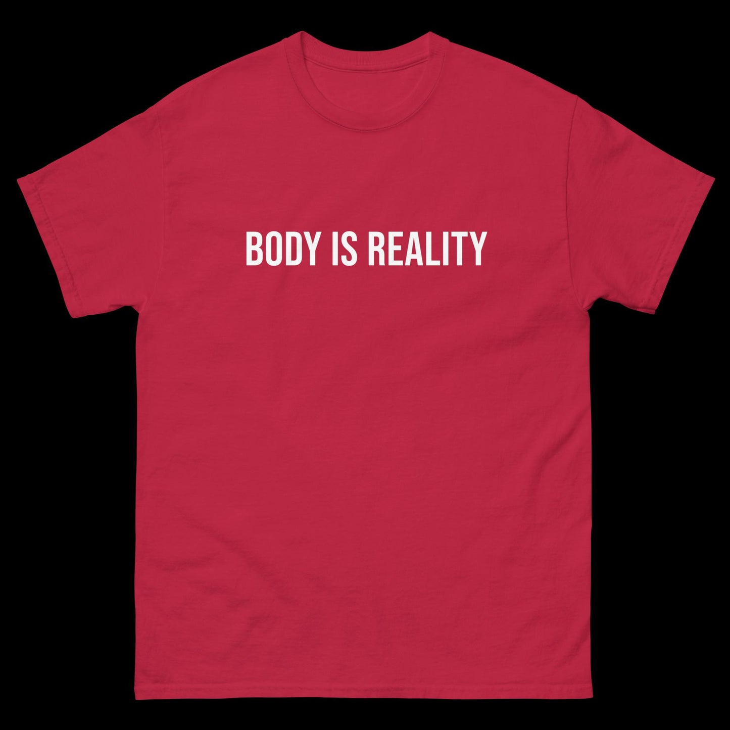 Body Is Reality - Classic T-Shirt