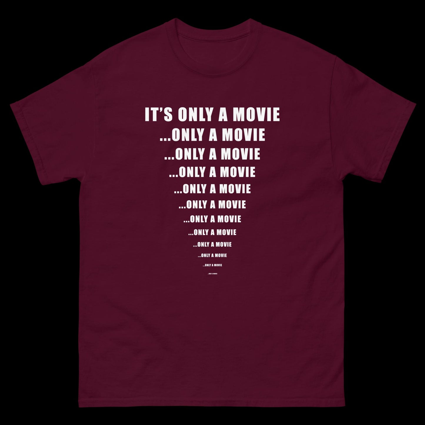 It's Only A Movie - Classic T-Shirt