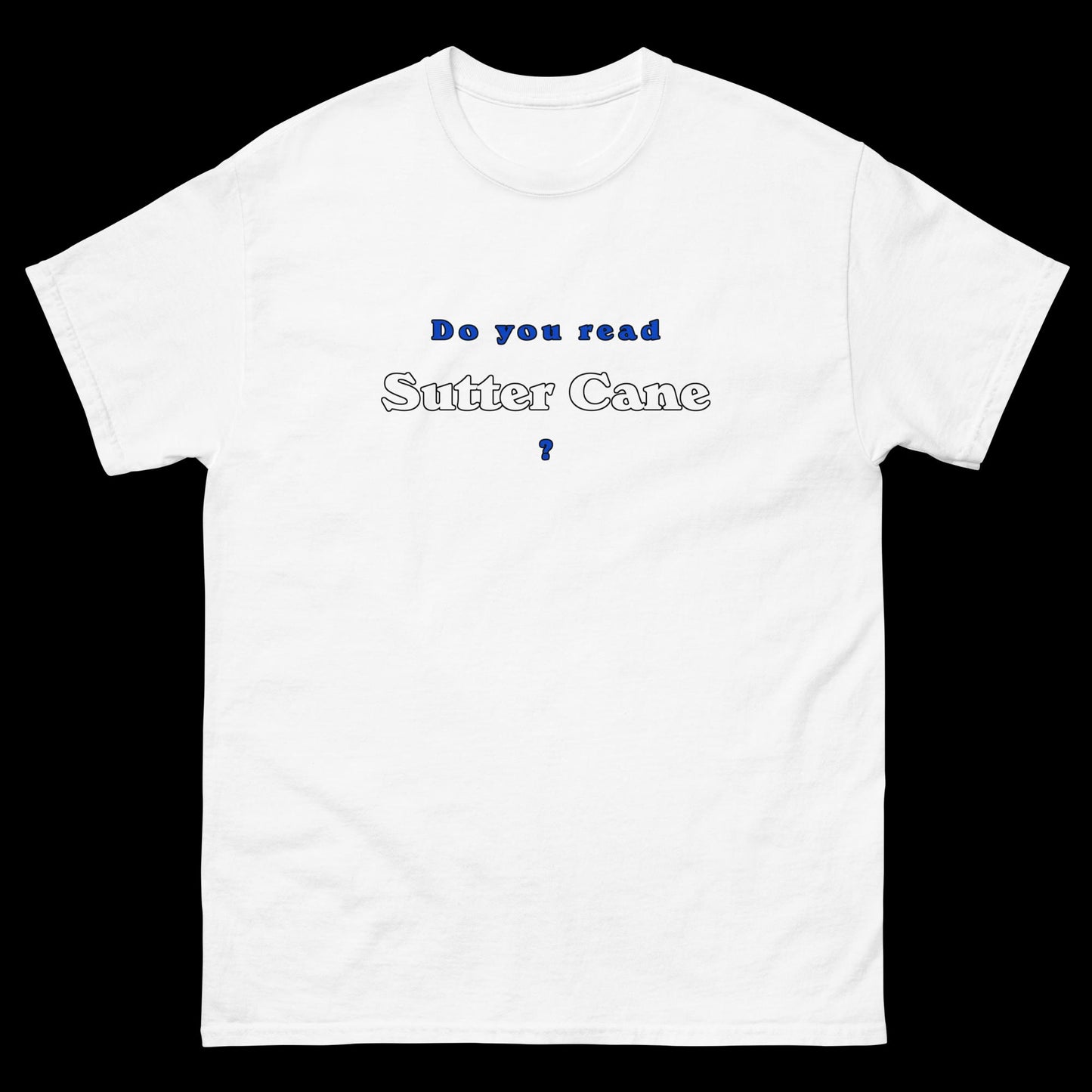 Do You Read Sutter Cane - Classic T-Shirt