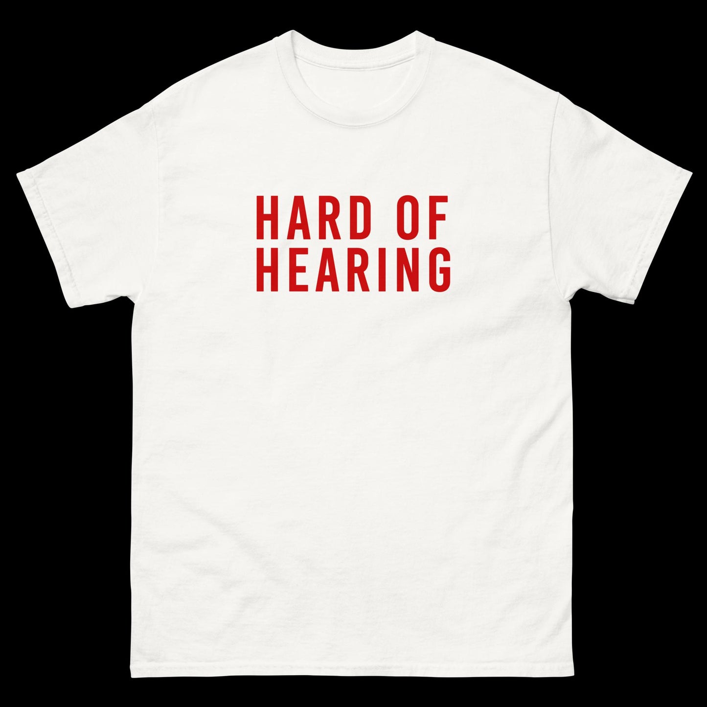 Hard of Hearing (Red) Classic T-Shirt