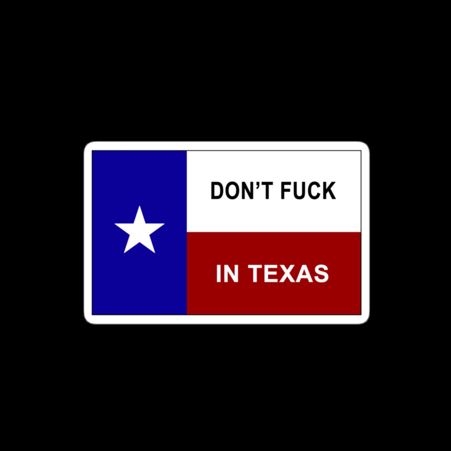 Don't Eff In Texas Stickers