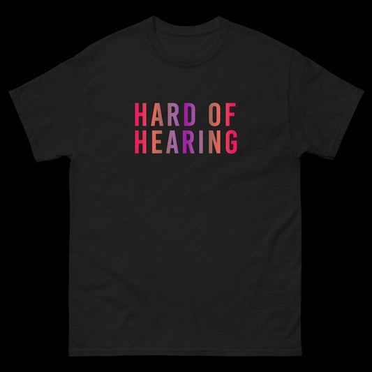 Hard of Hearing - Sunset Pink - Classic T-Shirt