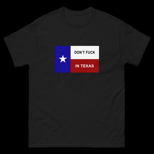 Don't Eff In Texas Classic T-Shirt