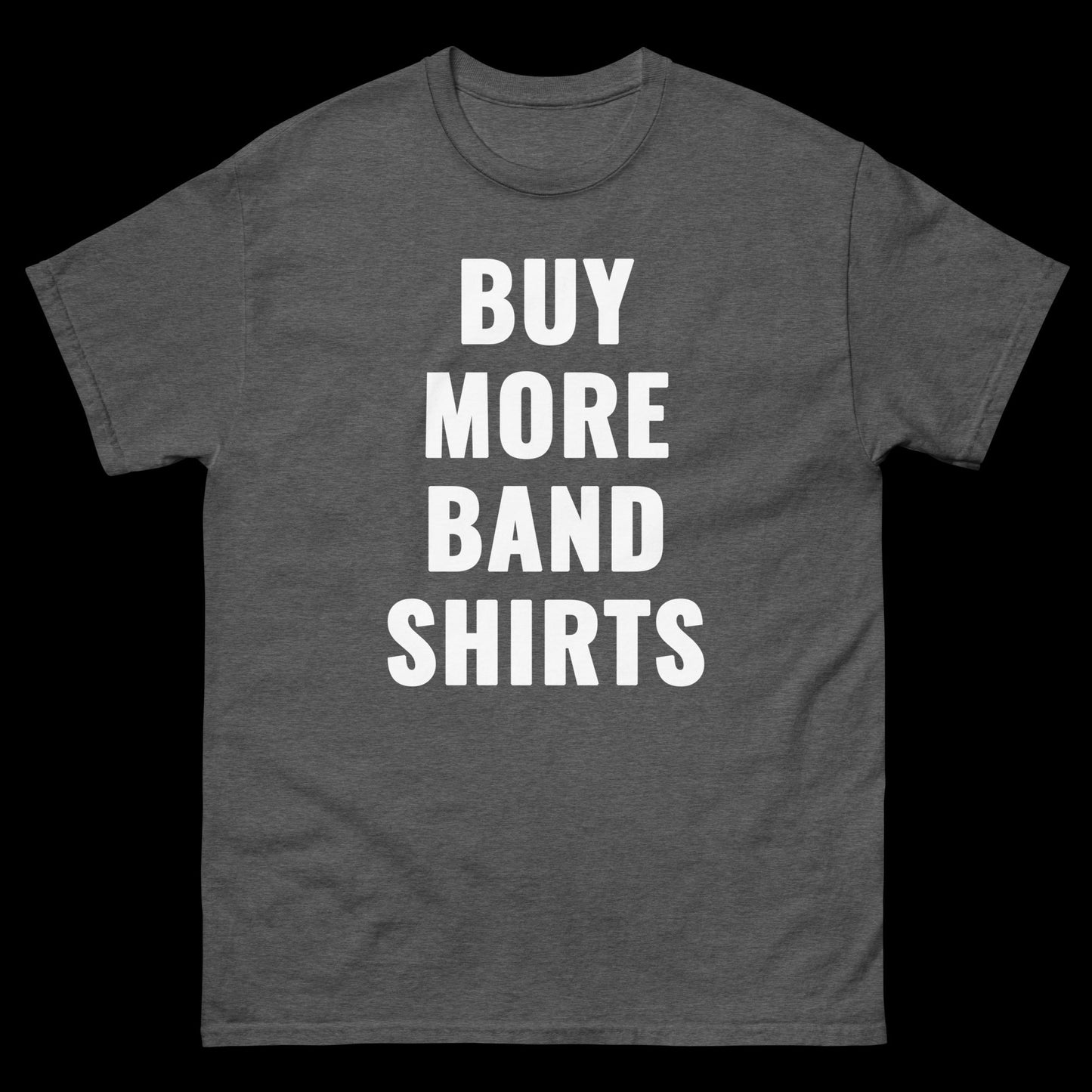 Buy More Band Shirts - Classic T-Shirt