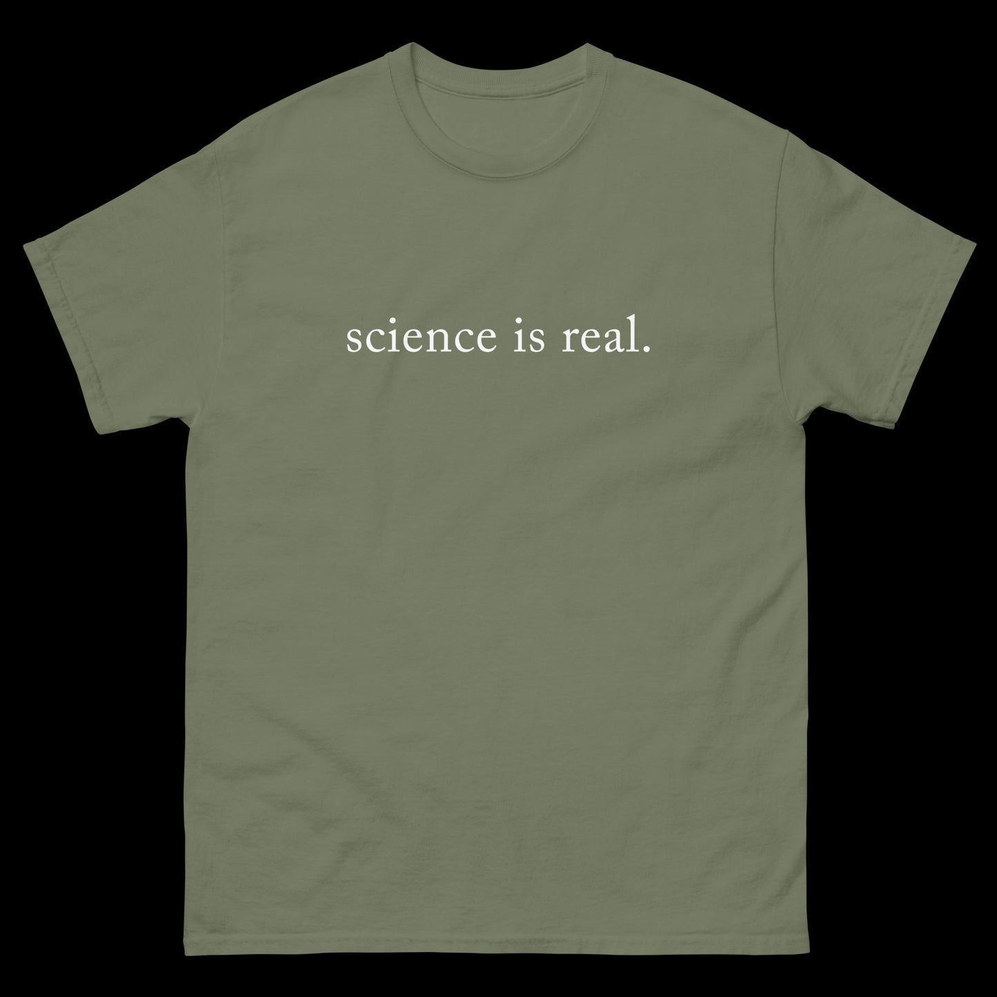 Science Is Real - Classic T-Shirt