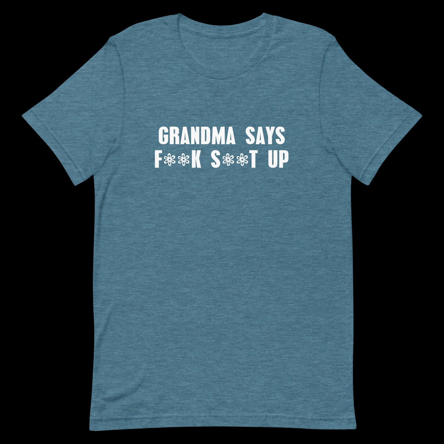 Grandma Says Unisex T-Shirt