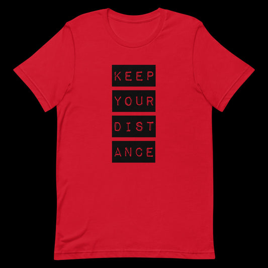 Keep Your Distance - Unisex T-Shirt